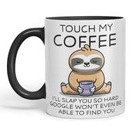 Vixar Touch My Coffee I'll Slap You so Hard Sloth Gift Sarcastic Joke Ceramic Coloured Mug Cup for Tea Coffee Hot Brew 330ml 11Oz (Black)