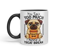Vixar You Talk Too Much. I Need A Treat Break Pug Dog Mug - Coloured Ceramic Mug Cup Gift, 11oz (Black)