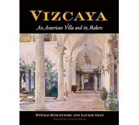 Vizcaya: An American Villa and Its Makers (Penn Studies in Landscape Architecture)