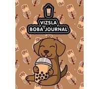 Vizsla Boba Bubble Tea Journal: 120 Lined Pages Notebook, Journal, Diary, Composition Book, Sketchbook (8.5x11) For Kids, Vizsla Dog Lover Gift