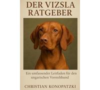Vizsla Ratgeber - Ein umfassender Leitfaden für den ungarischen Vorstehhund