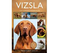 Vizsla: The Complete Owners Guide