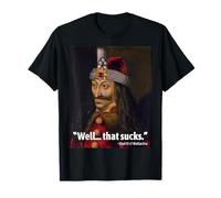 Vlad The Impaler Funny Quote tee Well That Sucks dad Joke T-Shirt