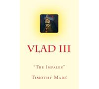 Vlad the Impaler: The Christian Warrior (Vampires)