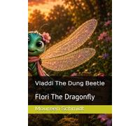 Vladdi The Dung Beetle: Flori The Dragonfly (Bumble Bee and her Friends!)