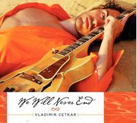 Vladimir Cetkar - We Will Never End