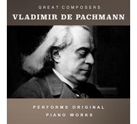 Vladimir de Pachmann - The Condon Collection: Masters of The Piano Roll