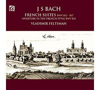 Vladimir Feltsman - Johann Sebastian Bach: French Suites BWV 812-817