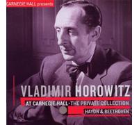 Vladimir Horowitz at Carnegie Hall - The Private Collection: Beethoven & Haydn