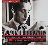 Vladimir Horowitz - Vladimir Horowitz at Carnegie Hall - The Private Collection