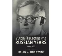 Vladimir Jabotinsky's Russian Years, 1900-1925