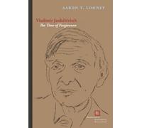 Vladimir Jankélévitch: The Time of Forgiveness (Perspectives in Continental Philosophy)