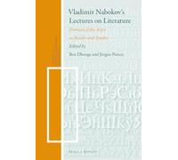 Vladimir Nabokovs Lectures on Literature: Portraits of the Artist as Reader and Teacher: 62 (Studies in Slavic Literature and Poetics)
