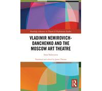 Vladimir Nemirovich-Danchenko and the Moscow Art Theatre
