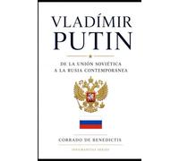 VLADÍMIR PUTIN: De la Unión Soviética a la Rusia Contemporánea (INHUMANITAS)