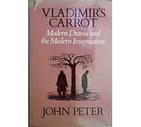 Vladimir′s Carrot - Modern Drama & the Modern Imagination