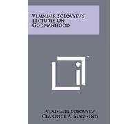 Vladimir Solovyev's Lectures on Godmanhood