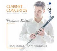 Vladimir Soltan; Hamburg Symphoniker - Nielsen, Debussy, Francaix: Clarinet Concertos