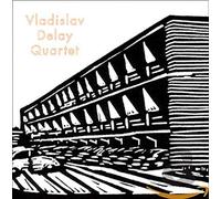 Vladislav Delay Quartet - Vladislav Delay Quartet