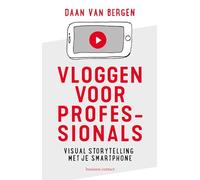 Vloggen voor professionals: visual storytelling met je smartphone