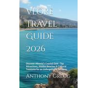 Vlorë Travel Guide 2026: Discover Albania’s Coastal Gem - Top Attractions, Hidden Beaches & Cultural Treasures for an Unforgettable Getaway