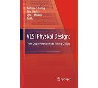 VLSI Physical Design: From Graph Partitioning to Timing Closure