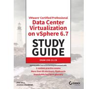 VMware Certified Professional Data Center Virtualization on vSphere 6.7 Study Guide: Exam 2V0-21.19