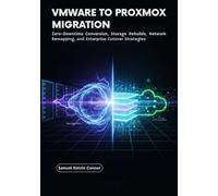 VMware to Proxmox Migration Handbook: Zero-Downtime Conversion, Storage Rebuilds, Network Remapping, and Enterprise Cutover Strategies
