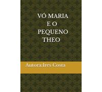 VÓ MARIA E O PEQUENO THEO