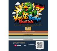 Vocab Snap Deutsch B1: An Intermediate Workbook with Grammar, Writing Tasks & Free Video Lessons (B1)
