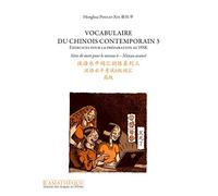 Vocabulaire du chinois contemporain 3 (livre + 1 CD mp3): Exercices pour la préparation au HSK. Série de mots pour le niveau 6 - niveau supérieur