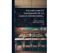 Vocabulaire Et Grammaire De La Langue Géorgienne...