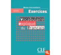 Vocabulaire explique du francais - Niveau intermediaire - Cahier d'activites