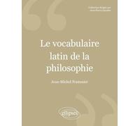 vocabulaire latin de la philosophie (Le) - 2e édition revue et corrigée: De Cicéron à Heidegger