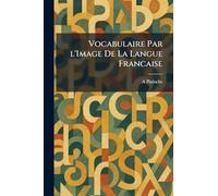 Vocabulaire Par L'Image De La Langue Francaise