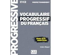 Vocabulaire progressif du français C1 C2 Perfectionnement: Avec 675 exercices