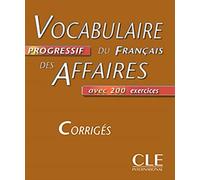 Vocabulaire progressif du francais des affaires: Corriges