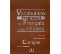 Vocabulaire progressif du francais des affaires - Niveau intermediaire (A2/B1) - Corriges - 2eme edition