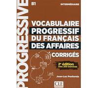 Vocabulaire progressif du français des affaires - Niveau intermédiaire (A2/B1) - Corrigés - 2ème édition: Corriges