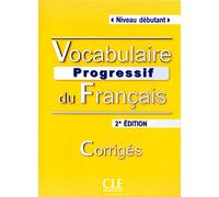 Vocabulaire progressif du francais - Nouvelle edition: Corriges (niveau d\