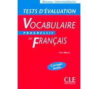 Vocabulaire progressif du français (Tests d'évaluation, intermédiaire): Tests d'evaluation intermediaire