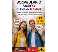 Vocabulario básico de alemán para hispanohablantes: Las palabras y frases más importantes para el uso diario