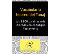 Vocabulario hebreo del Tanaj: Las 1.900 palabras más utilizadas en el Antiguo Testamento (Colección: Aprender lenguas modernas)