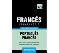 Vocabulário Português Brasileiro-Francês - 3000 palavras (Brazilian Portuguese Collection)