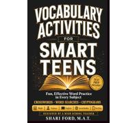 Vocabulary Activities for Smart Teens: Fun, Effective Word Practice in Every Subject, Designed by a High School Teacher, Gift for Teens, Test Prep (Smart Teens Vocabulary)