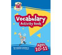 Vocabulary Activity Book for Ages 10-11 (CGP KS2 Activity Books and Cards)