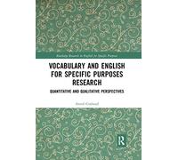 Vocabulary and English for Specific Purposes Research: Quantitative and Qualitative Perspectives (Routledge Research in English for Specific Purposes)