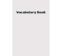 Vocabulary Book: Vocabulary Notebook - Your Language Mission Log for Training, Memorizing, and Mastering New Words.