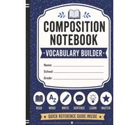 Vocabulary Builder Composition Notebook: Word Log • Definitions • Synonyms & Antonyms • 7 × 10 • College Ruled • 152 Pages