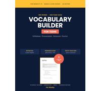 Vocabulary Builder for Teens: One Word a Day, Five Days a W or 36 Weeks - A High School Workbook with Pronunciation, Word Families, Writing Practice and Weekly Reviews